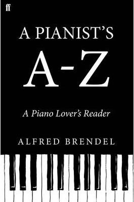 A PIANIST'S A-Z | 9780571301843 | ALFRED BRENDEL