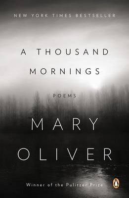 A THOUSAND MORNINGS | 9780143124054 | MARY OLIVER