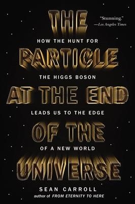PARTICLE AT THE END OF THE UNIVERSE, THE | 9780142180303 | SEAN CARROLL