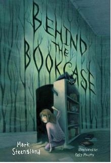 BEHIND THE BOOKCASE | 9780385740722 | MARK STEENSLAND