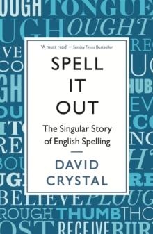 SPELL IT OUT | 9781846685682 | DAVID CRYSTAL