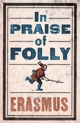 PRAISE OF FOLLY | 9781847493248 | ERASMUS