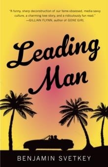 LEADING MAN | 9780307949615 | BENJAMIN SVETKEY