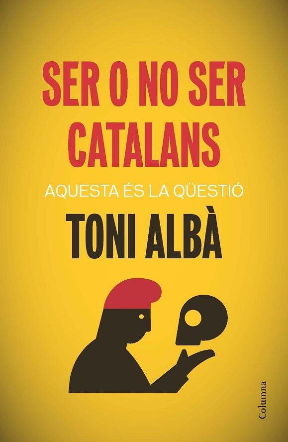 SER O NO SER CATALANS | 9788466417518 | Albà, Toni