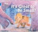 IT'S GREAT TO BE SMALL! -FICTION-BLUE - BAND 4 | 9780007512836 | JANE SIMMONS