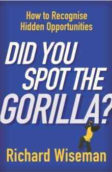 DID YOU SPOT THE GORILLA? | 9780099466437 | RICHARD WISEMAN