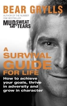 SURVIVAL GUIDE FOR LIFE, A | 9780552168625 | BEAR GRYLLS