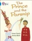 THE PRINCE AND THE PARSNIP -FICTION-BLUE - BAND 4 | 9780007512843