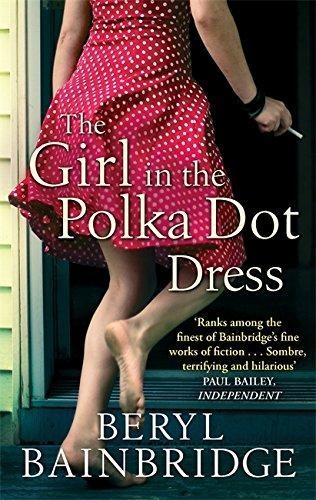 GIRL IN THE POLKA DOT DRESS | 9780349121468 | BERYL BAINBRIDGE
