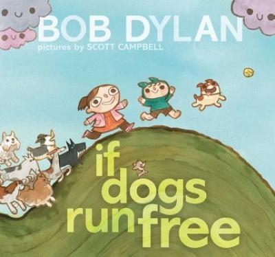 IF DOGS RUN FREE | 9781451648799 | BOB DYLAN