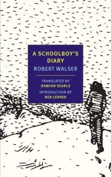 SCHOOLBOY'S DIARY AND OTHER STORIES, A | 9781590176726 | ROBERT WALSER