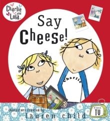 SAY CHEESE | 9780141500829 | LAUREN CHILD