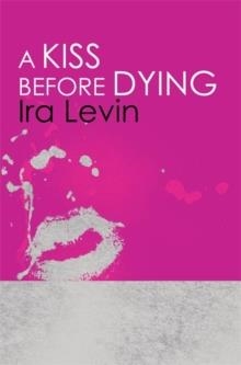A KISS BEFORE DYING | 9781849015912 | IRA LEVIN
