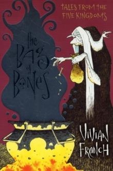 TALES FROM THE FIVE KINGDOMS:THE BAG OF BONES | 9781406306248