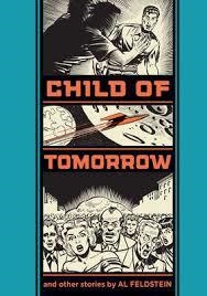 CHILD OF TOMORROW | 9781606996591 | AL FELDSTEIN