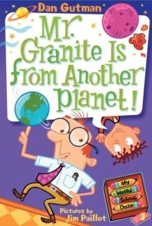 MR. GRANITE IS FROM ANOTHER PLANET! | 9780061346118 | DAN GUTMAN