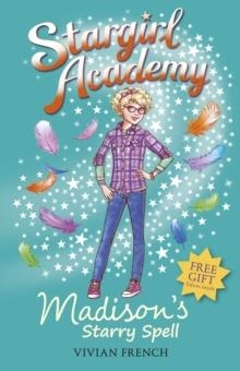 STARGIRL ACADEMY 2: MADISON'S STARRY SPELL | 9781406333411