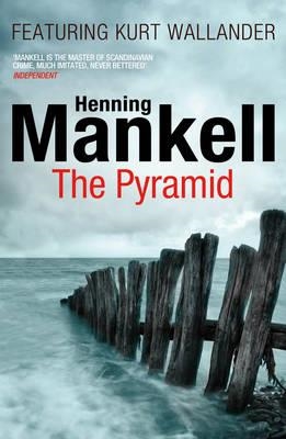 PYRAMID, THE | 9780099571780 | HENNING MANKELL