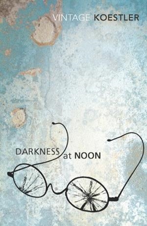 DARKNESS AT NOON | 9780099424918 | ARTHUR KOESTLER