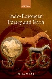 INDO EUROPEAN POETRY AND MYTH | 9780199558919 | M.L. WEST