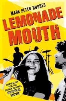 LEMONADE MOUTH | 9780552565554 | MARK PETER HUGHES