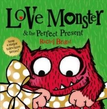 LOVE MONSTER AND THE PERFECT PRESENT | 9780007487912 | RACHEL BRIGHT
