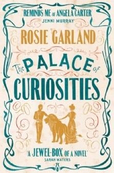 PALACE OF CURIOSITIES, THE | 9780007492787 | ROSIE GARLAND