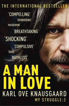 A MAN IN LOVE: MY STRUGGLE BOOK 2 | 9780099555179 | KARL OVE KNAUSGAARD