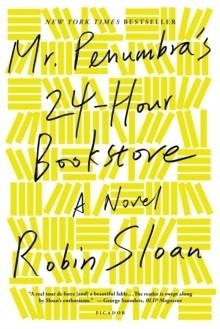 MR PENUMBRA'S 24-HOUR BOOKSTORE | 9781250037756 | ROBIN SLOAN