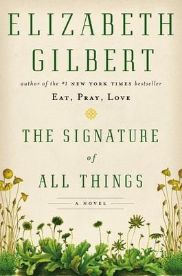 THE SIGNATURE OF ALL THINGS | 9780670015856 | ELIZABETH GILBERT