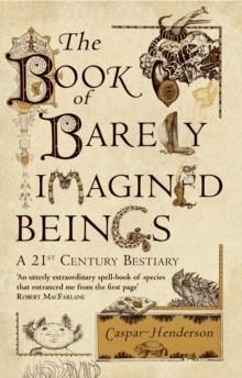 BOOK OF BARELY IMAGINE IMAGINED BEINGS | 9781847082442 | CASPAR HENDERSON