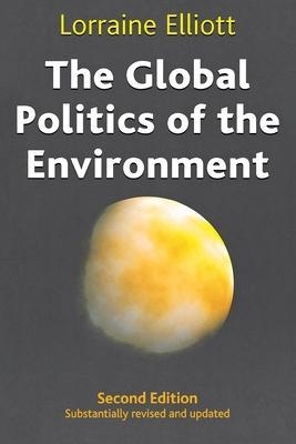 GLOBAL POLITICS OF THE ENVIRONMENT, THE | 9780814722183 | LORRAINE ELLIOT