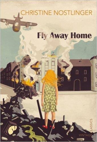 FLY AWAY HOME | 9780099582854 | CHRISTINE NOSTLINGER