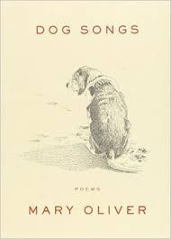 DOG SONGS: THIRTY-FIVE DOG SONGS AND ONE ESSAY | 9781594204784 | MARY OLIVER
