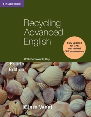 RECYCLING ADVANCED ENGLISH, WITH REMOVABLE KEY (C1) | 9781107657519 | CLARE WEST