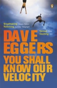 YOU SHALL KNOW OUR VELOCITY | 9780141013459 | DAVE EGGERS