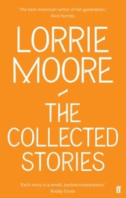 COLLECTED STORIES OF LORRIE MOORE | 9780571239368 | LORRIE MOORE