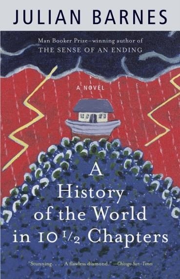 HISTORY OF THE WORLD IN 10 1/2 CHAPTERS | 9780679731375 | JULIAN BARNES