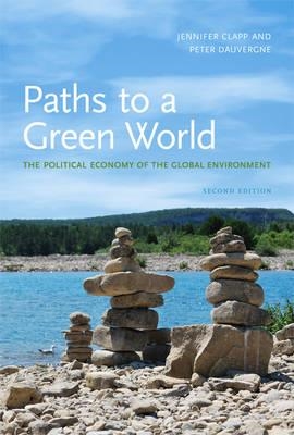 PATHS TO A GREEN WORLD | 9780262515825 | JENNIFER CLAPP AND PETER DAUVERGNE