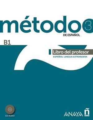 METODO 3 DE ESPAÑOL B1 PROFESOR | 9788467830569 | ROBLES ÁVILA, SARA/CáRDENAS BERNAL, FRANCISCA/HIERRO MONTOSA, ANTONIO