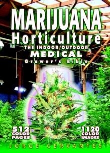 MARIJUANA HORTICULTURE INDOOR OUTDOOR BIBLE | 9781878823236 | JORGE CERVANTES