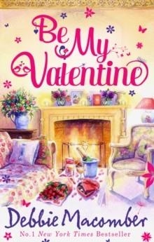 BE MY VALENTINE | 9781848452060 | DEBBIE MACOMBER