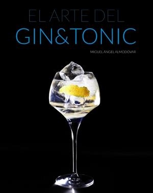 EL ARTE DEL GIN TONIC | 9788441535282 | Almodóvar, Miguel Ángel