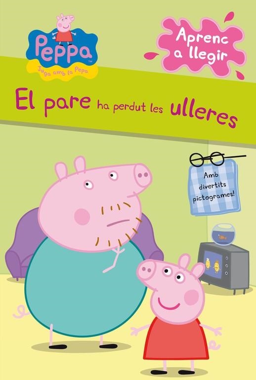 EL PARE HA PERDUT LES ULLERES (LA PORQUETA PEPA. P | 9788448838331 | , Varios autores