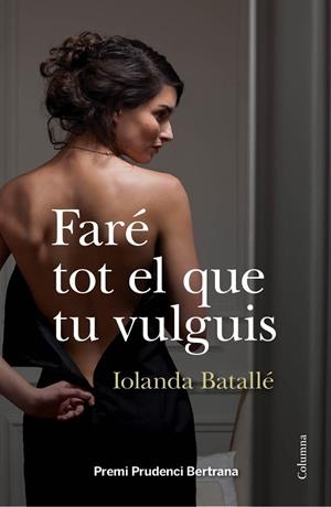 FARE TOT EL QUE TU VULGUIS | 9788466418034 | Batallé Prats, Iolanda
