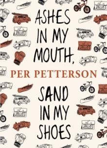 ASH IN MY MOUTH SAND IN MY SHOES | 9781846553707 | PER PETTERSON