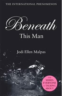 BENEATH THIS MAN | 9781409151500 | JODI ELLEN MALPAS