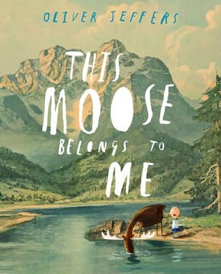 THIS MOOSE BELONGS TO ME PB | 9780007263905 | OLIVER JEFFERS