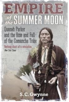 EMPIRE OF THE SUMMER MOON | 9781849017039 | S.C. GWYNNE
