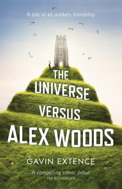 UNIVERSE VERSUS ALEX MOOD, THE | 9781444765892 | GAVIN EXTENCE